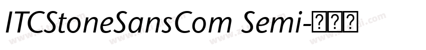 ITCStoneSansCom Semi字体转换 ITCStoneSansCom Semi字体转换